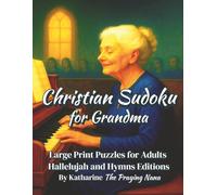 Christian Sudoku: For Grandma: Large Print Puzzles for Adults: Hallelujah and Hymns Edition