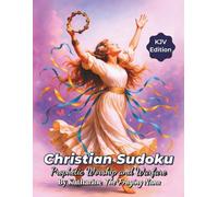 Christian Sudoku : Prophetic Worship and Warfare: Faith-Filled Sudoku Puzzles with Bible Verses for Women
