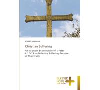 Christian Suffering: An In-depth Examination of 1 Peter 4:12-19 on Believers Suffering Because of Their Faith