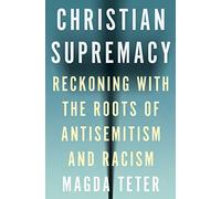 La suprématie chrétienne – Racines de l'antisémitisme et du racisme – Princeton University Press