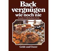 Christian Teubn Backvergnügen wie noch nie: Das große GU-Bildbackbuch in (Relié)