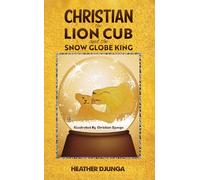 Christian the Lion Cub and the Snow Globe King