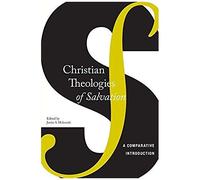 Christian Theologies Of Salvation