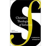 Christian Theologies of Salvation Christian Theologies of Salvation (Auteur)