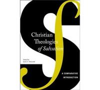 Christian Theologies of Salvation Justin S Holcomb (Auteur)