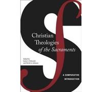 Christian Theologies Of The Sacraments