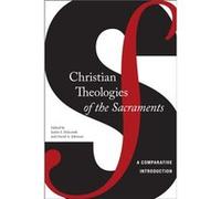 Christian Theologies of the Sacraments by David A. Johnson David A. Johnson (Auteur)
