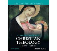 Christian Theology: An Introduction: 25th Anniversary