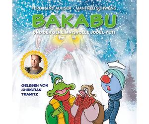Christian Tramitz;Ferdinand Auhser;Manfred Schweng - Bakabu und der Geheimnisvolle Jodel-Yeti
