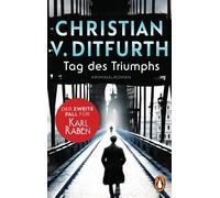 Christian v. Di Tag des Triumphs: Der zweite Fall für Karl Raben. Die ne (Poche)
