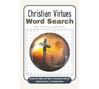 Christian Virtues Word Search Puzzle Book: 50+ Faith-Based Puzzles on Kindness, Patience, and More - Great for Adults, Teens, Sunday Schools, and Homeschoolers