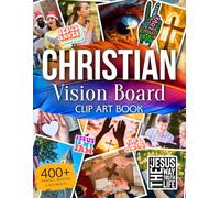 Christian Vision Board Clip Art Book: 400+ Faith-Based Pictures, KJV Bible Verses, Spiritual Bingo, and Affirmations for Prayer Boards Seeking God's Plan