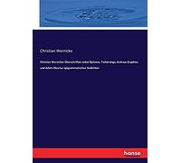 Christian Wernickes Überschriften Nebst Opitzens, Tschernings, Andreas Gryphius Und Adam Olearius Epigrammatischen Gedichten