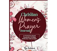 CHRISTIAN WOMEN'S PRAYER JOURNAL: 52-Week Devotional Notebook & Writing Reflection with Prompts