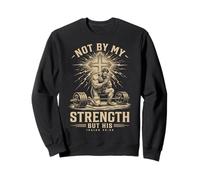 Christian Workout Not by My Strength But His Men's Gym Sweatshirt