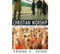 Christian Worship and Its Cultural Setting Senn, Frank C. (Auteur)