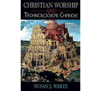 Christian Worship and Technological Change