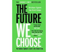 Christiana Figueres Tom Rivett-Carnac The Future We Choose (Poche)