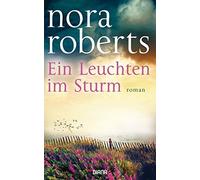 Christiane Burkhardt Nora Roberts Ein Leuchten im Sturm: Roman (Poche)