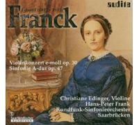 CHRISTIANE EDINGER/+ - FRANCK-VIOLINKONZERT E-MOLL OP.30/+ (CD) 7 TRACKS NEUF