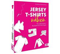 Christiane Münc Kleidung nähen mit Jersey - Jersey T-Shirts nähen: Der g (Relié)