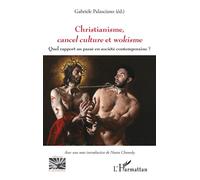 Christianisme, cancel culture et wokisme Quel rapport au passé en société contemporaine ? - Gabriele Palasciano - L'harmattan - broché - Essai