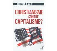 Christianisme contre capitalisme Falk Van Gaver (Auteur)