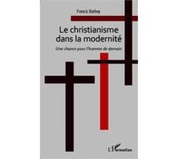 Christianisme dans la modernite Francis Barbey (Auteur)