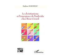 Christianisme et l'émergence de l'individu chez René Girard - Stéphane Marcireau - L'harmattan - broché - Essai