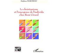 Christianisme et l'émergence de l'individu chez René Girard - Stéphane Marcireau - L'harmattan - broché - Essai