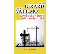 René Girard, Gianni Vattimo – Christianisme et modernité – Essai – Poche – Flammarion