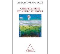 Christianisme et neurosciences Alexandre Ganoczy (Auteur)
