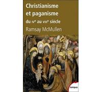 Christianisme et paganisme Du IVème au VIIIème siècles - Ramsay Macmullen - Perrin - Poche - Etude