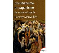 Christianisme et paganisme Du IVème au VIIIème siècles - Ramsay Macmullen - Perrin - Poche - Etude