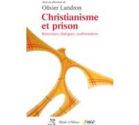 Christianisme Et Prison - Rencontres, Dialogues, Confrontations