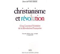 Christianisme et révolution - cinq leçons d'histoire de la Révolution française Cinq leçons d'histoire de la Révolution française - Jean de Viguerie - Nouvelles Editions Latines - broché - Etude