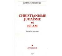 Christianisme, Judaïsme et Islam Joseph Doré (Auteur), Joseph Doré (Editeur général)