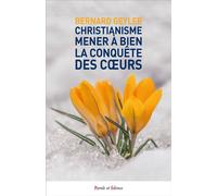 Christianisme Mener à bien la conquête des Coeurs Pour une Nouvelle Evangélisation adaptée à notre époque - Bernard Geyler - Parole Et Silence Eds - broché - Essai