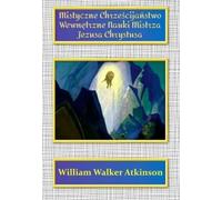 Christianisme mystique L'enseignement intérieur du Maître Jésus-Christ