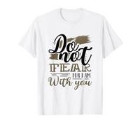 Christianisme, ne crains Rien, Car Je suis avec toi, chrétien T-Shirt