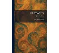 Christianity: A Way of Life and Belief
