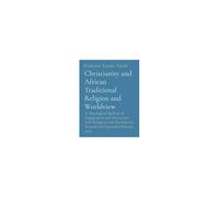 Christianity And African Traditional Religion And Worldview