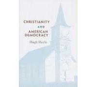 Christianity and American Democracy, The Alexis De Tocqueville Lectures on American Politics Hugh Heclo (Auteur)