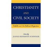 Christianity and Civil Society Jeanne Heffernan Schindler (Auteur)