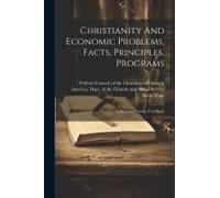 Christianity And Economic Problems, Facts, Principles, Programs; A Discussion Group Text-Book