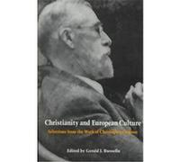 Christianity and European Culture: Selections from the Work of Christopher Dawson