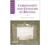 Christianity and Genocide in Rwanda, African Studies Series Timothy Longman (Auteur)