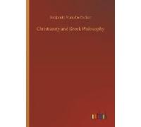 Christianity And Greek Philosophy