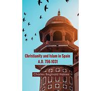 Christianity and Islam in Spain, A.D. 756-1031