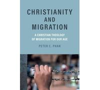 Christianisme et migration – Une théologie chrétienne de la migration pour notre ère